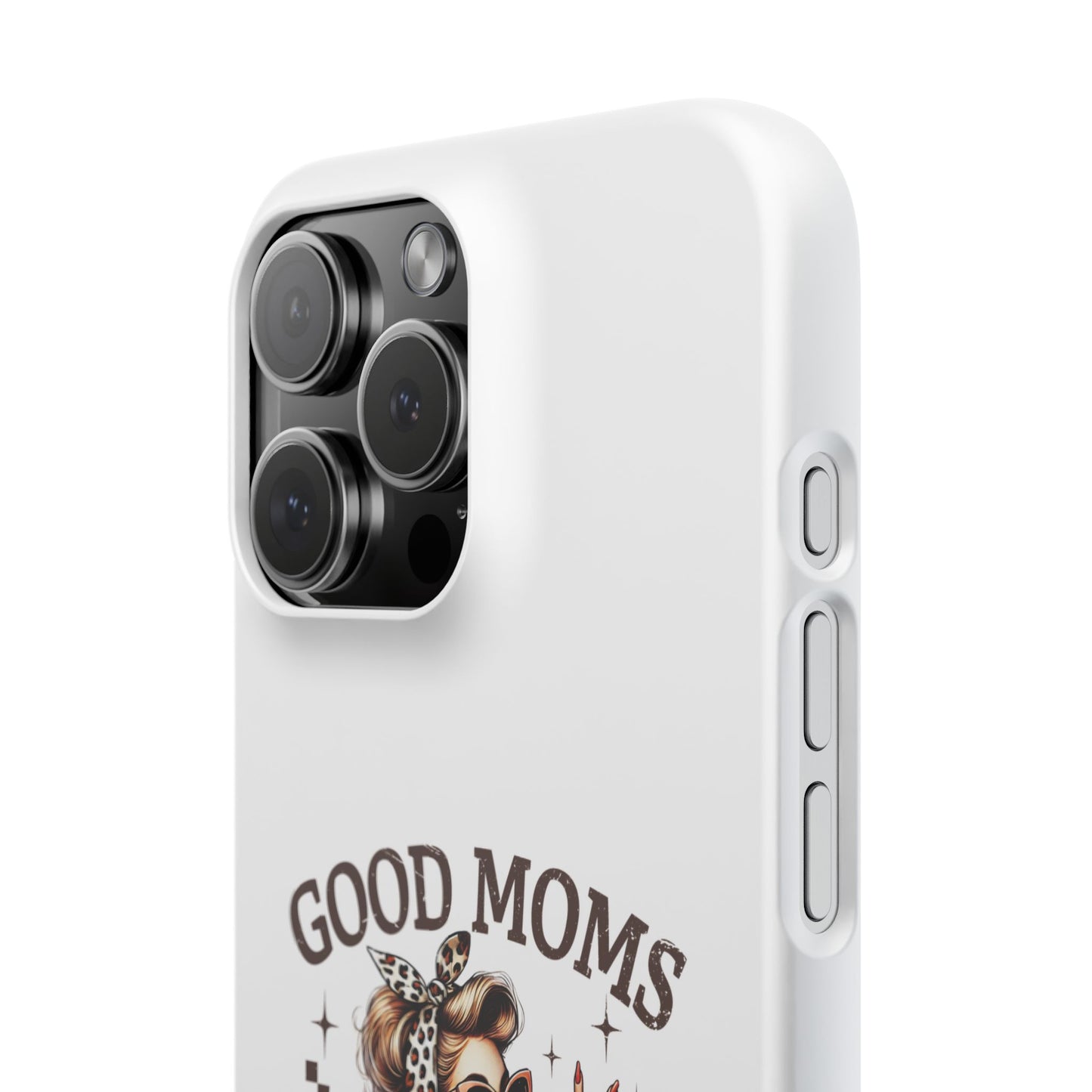 Good Moms Say Bad Words Slim Case - Stylish Phone Protection for Sassy Moms