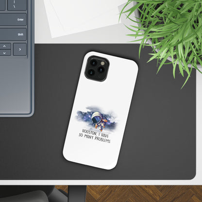 Houston, I Have So Many Problems Slim Phone Case | Cute Astronaut Design | Gift for Space Lovers