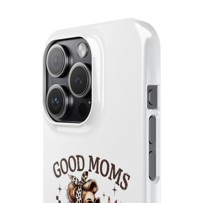 Good Moms Say Bad Words Slim Case - Stylish Phone Protection for Sassy Moms