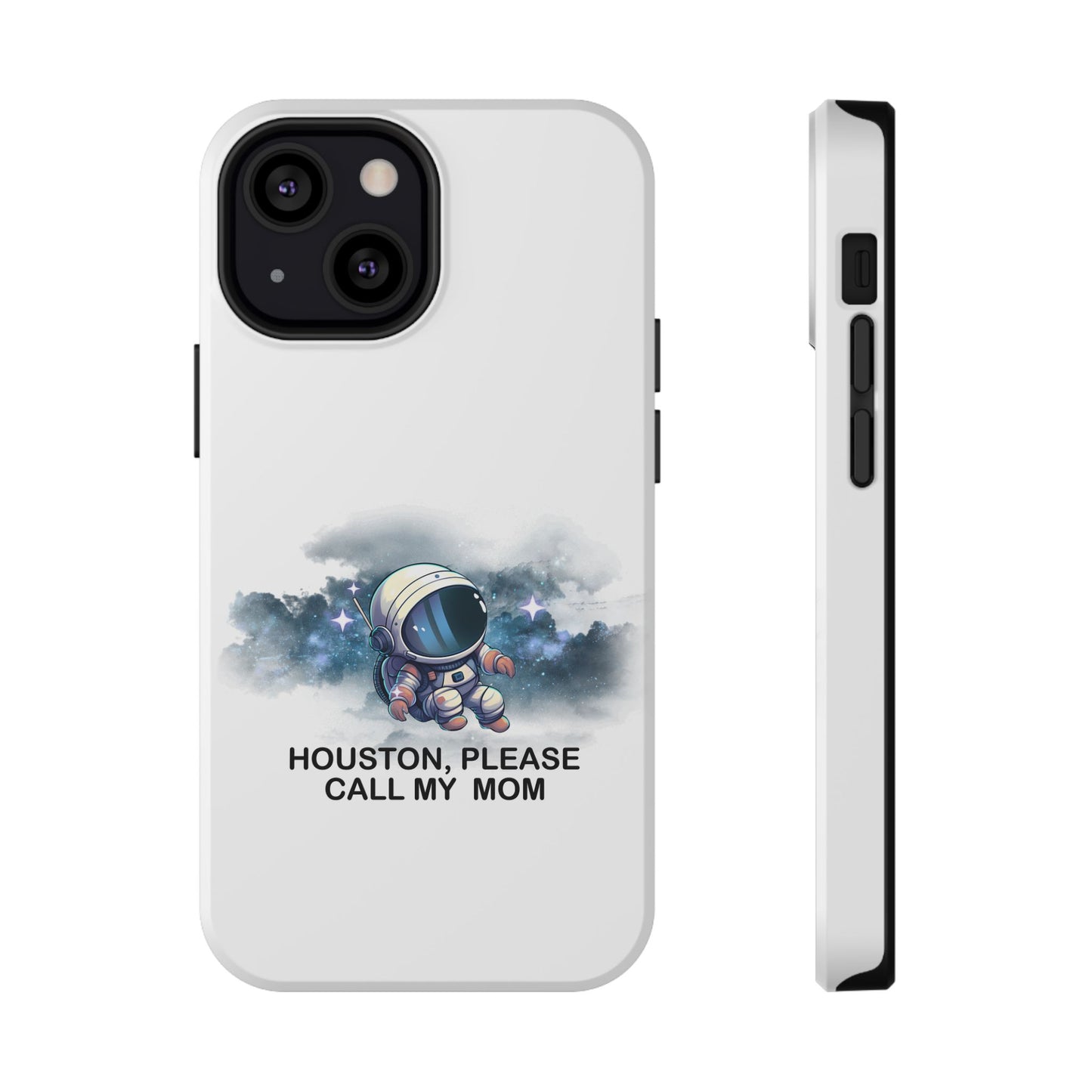 Astronaut Phone Case - "Houston, Please Call My Mom" Impact-Resistant Cover for Space Lovers