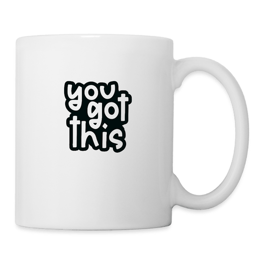 You got this - Coffee Mug - DS Artwork N Design