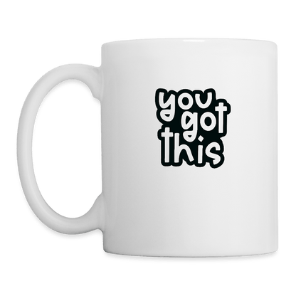 You got this - Coffee Mug - DS Artwork N Design
