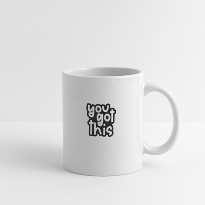 You got this - Coffee Mug - DS Artwork N Design